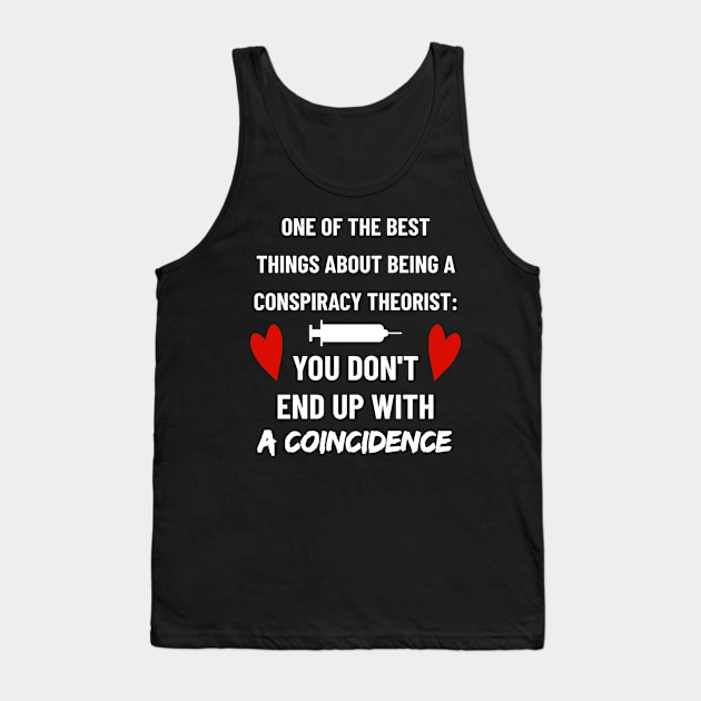 The Benefits of Being a Conspiracy Theorist: No Coincidences Tank Top by BubbleMench